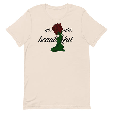 We Are Beautiful T-Shirt