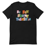 By Any Means Necessary T-Shirt