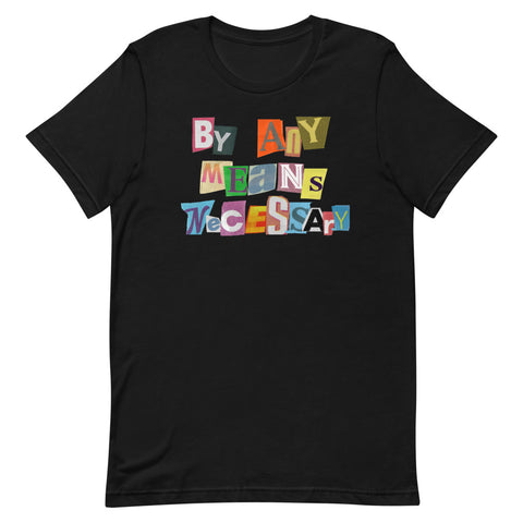 By Any Means Necessary T-Shirt