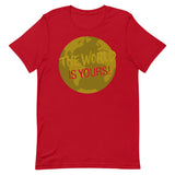 The World Is Yours T-Shirt