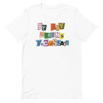 By Any Means Necessary T-Shirt